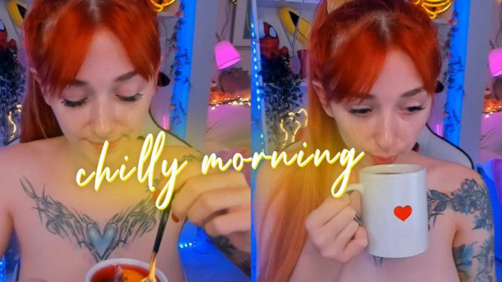 Chilly morning with some tea