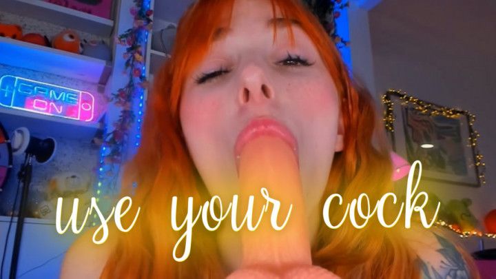 Use your cock properly