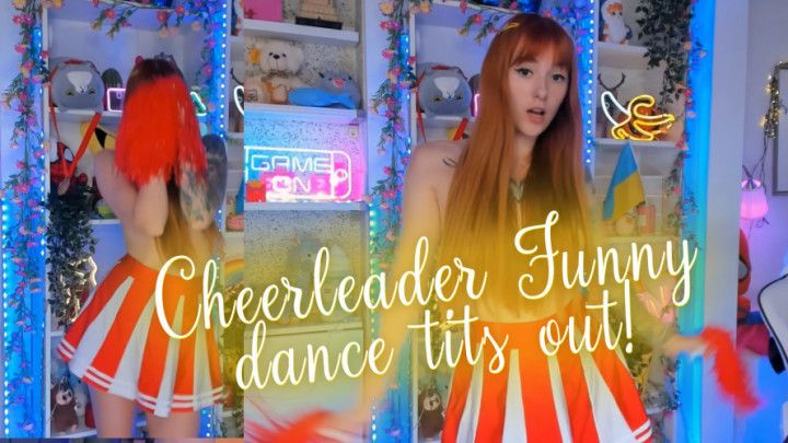 Cheerleader Funny dance tits out