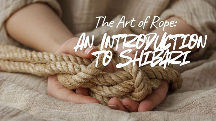 The Art of Rope: An Introduction of Shibari