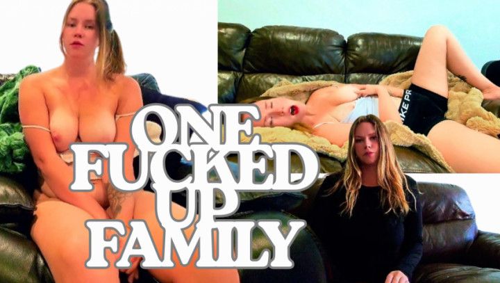 One Fucked Up Family