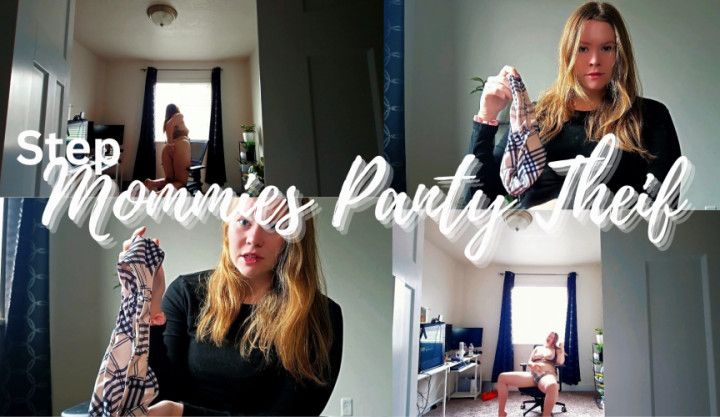 Step-Mommy's Panty Thief