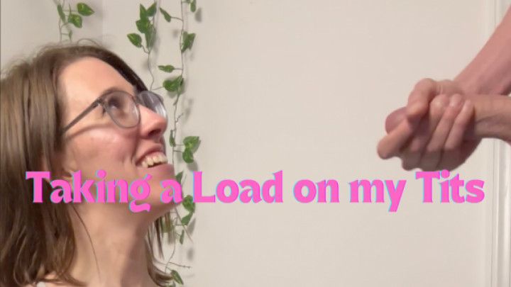 Taking a Load on my Tits