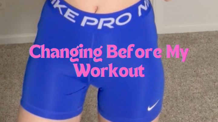 Changing Before my Workout