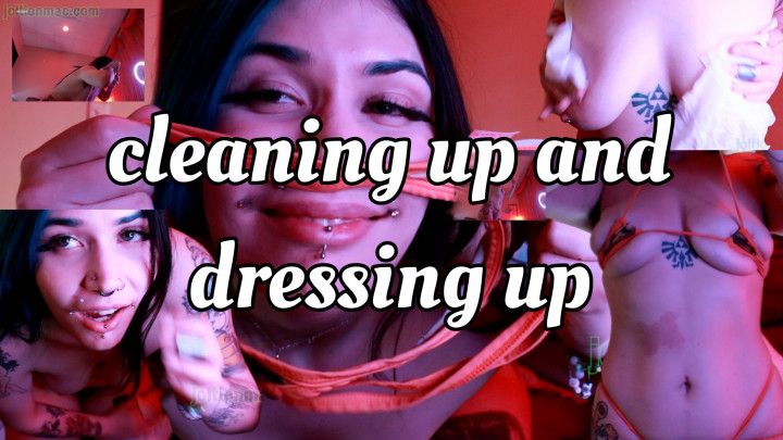CLEANING UP &amp; DRESSING UP