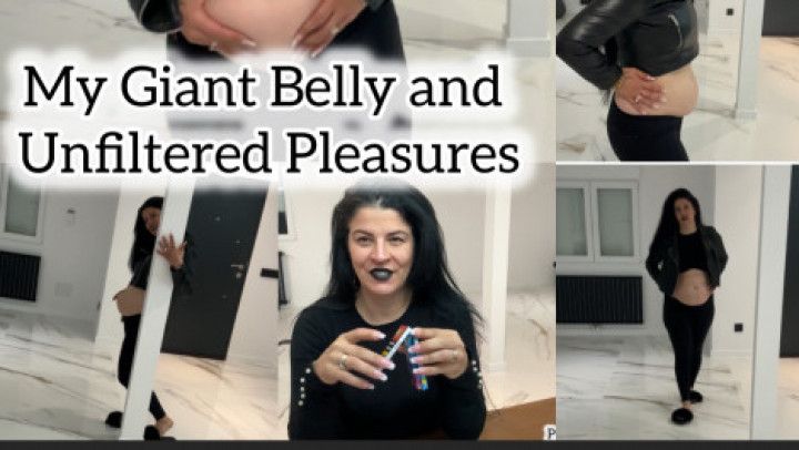 My Giant Belly and Unfiltered Pleasures