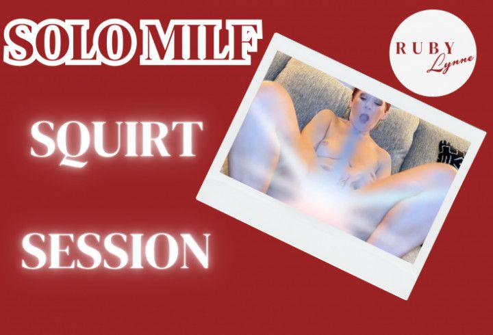 SOLO MILF SQUIRT SESSION