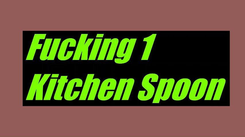 Fucking A Kitchen Spoon