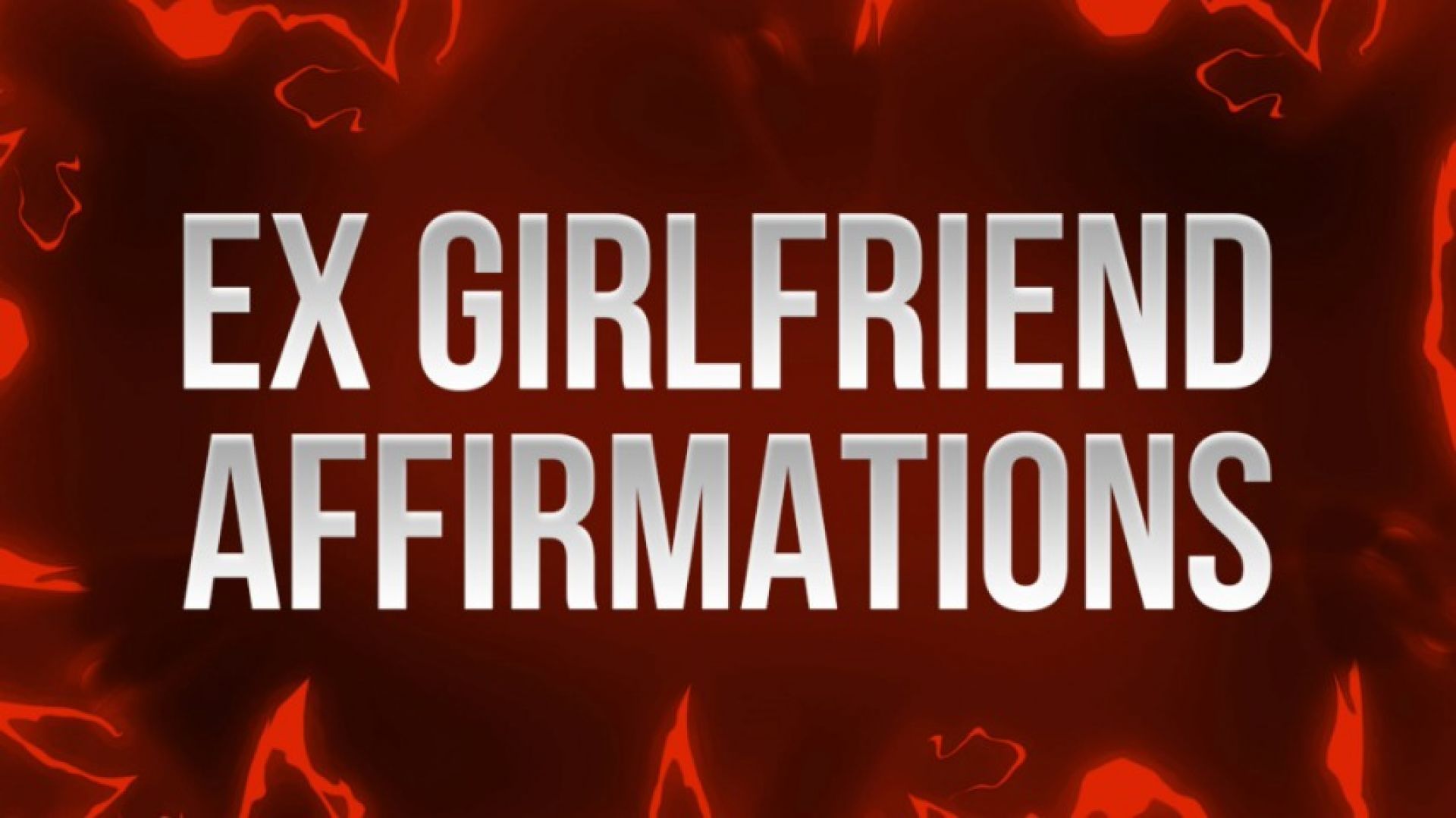 Ex Girlfriend Affirmations Cruel ********
