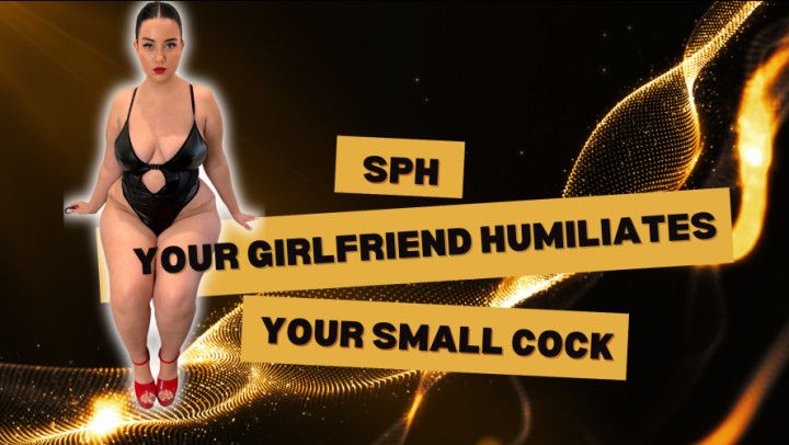 Your girlfriend humiliates your small cock SPH