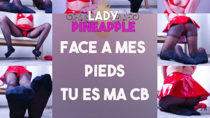 Face à mes pieds tu es ma cb FDP