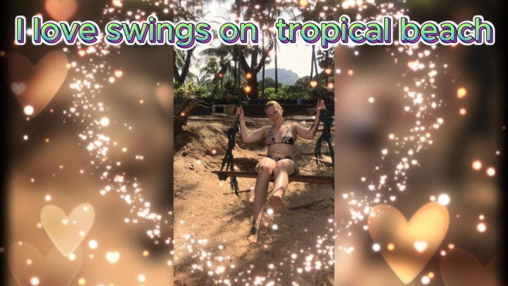 I love swings on tropikal beach
