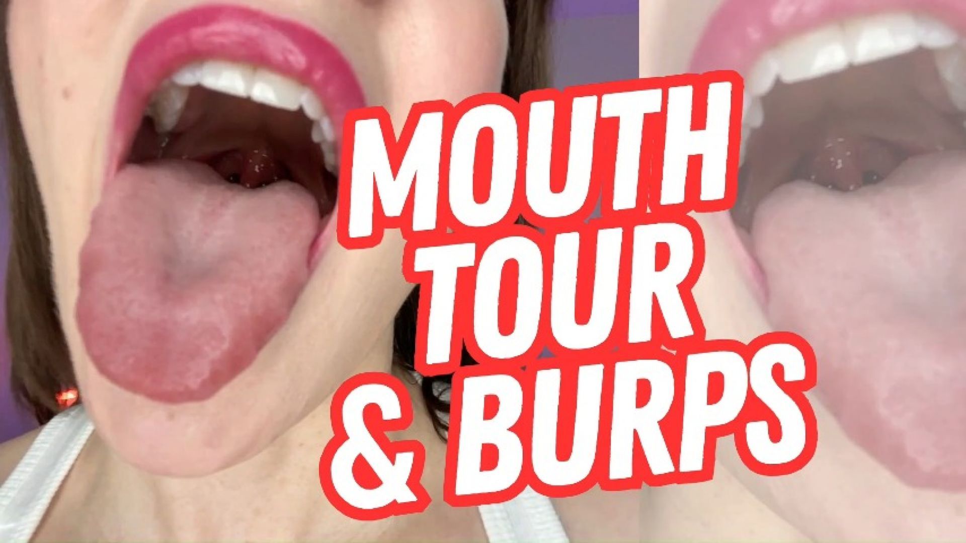 Mouth Tour &amp; Burps