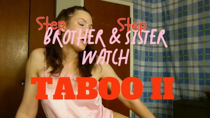 Step-Brother and Step-Sister Watch Taboo II