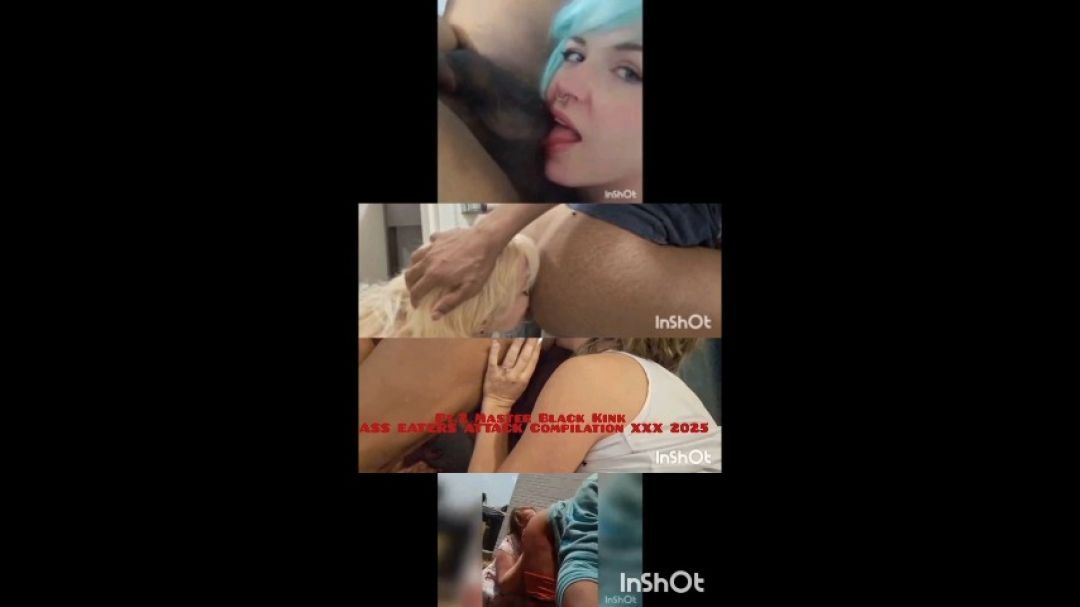 Part 2 Master Black Kink ASS EATERS ATTACK Compilation XXX
