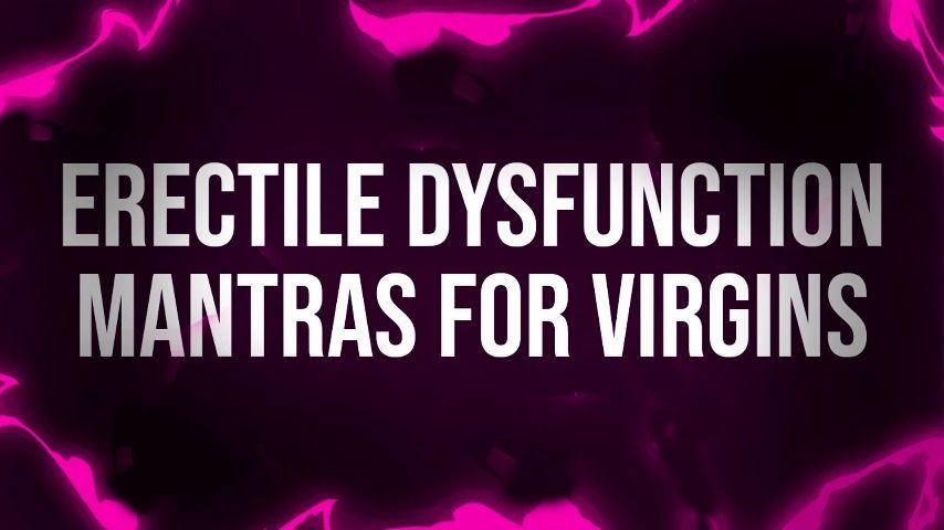 Erectile Dysfunction Mantras JOI