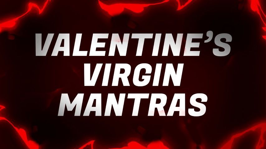 Valentine's Virgin Mantras for Loners