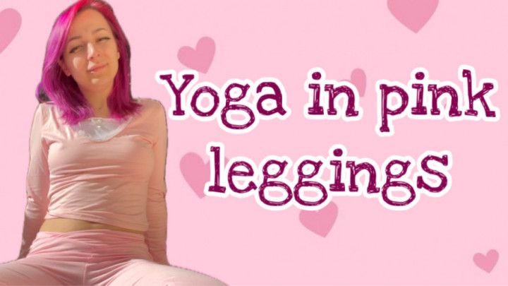 YOGA IN PINK LEGGINGS