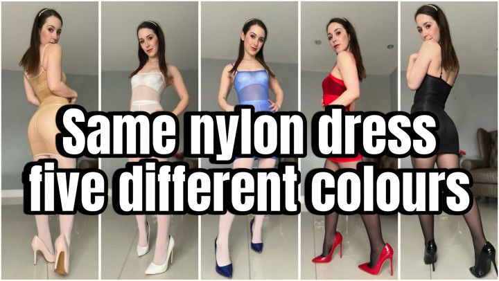 Same nylon dress five different colours