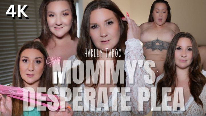 StepMommy's Desperate Plea 4K