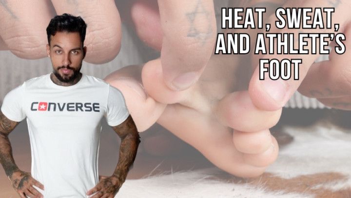 Heat, Sweat, and Athletes Foot - Lalo Cortez