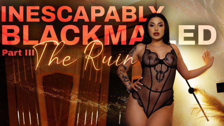 Inescapably Blackmailed-Fantasy Part 3: The Ruin