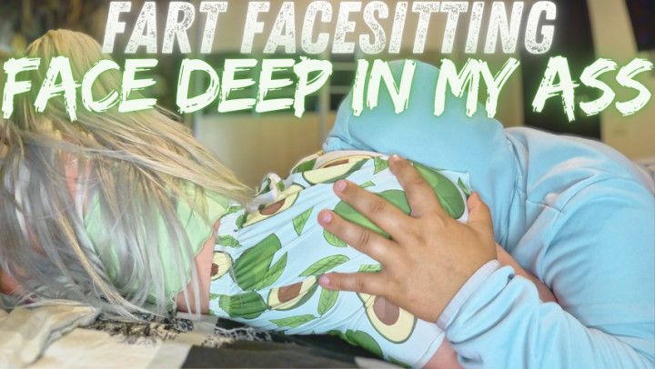 Fart Facesitting: Face Deep in My Ass