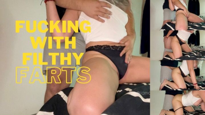 Fucking with Filthy Farts