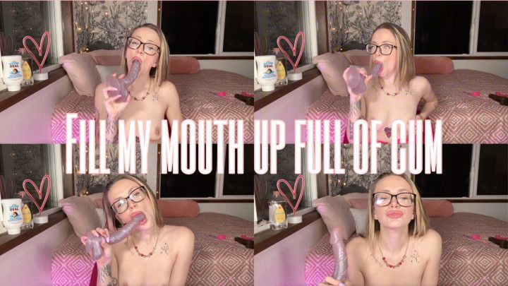 Fill my mouth up full of cum