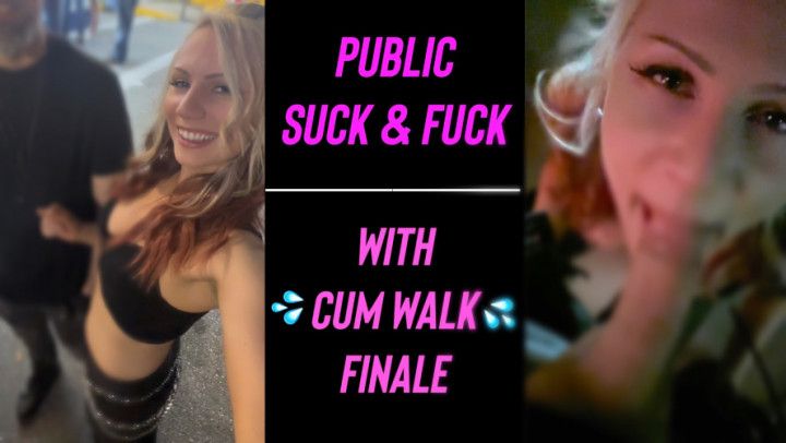Public Suck and Fuck w/ Cum Walk Finale