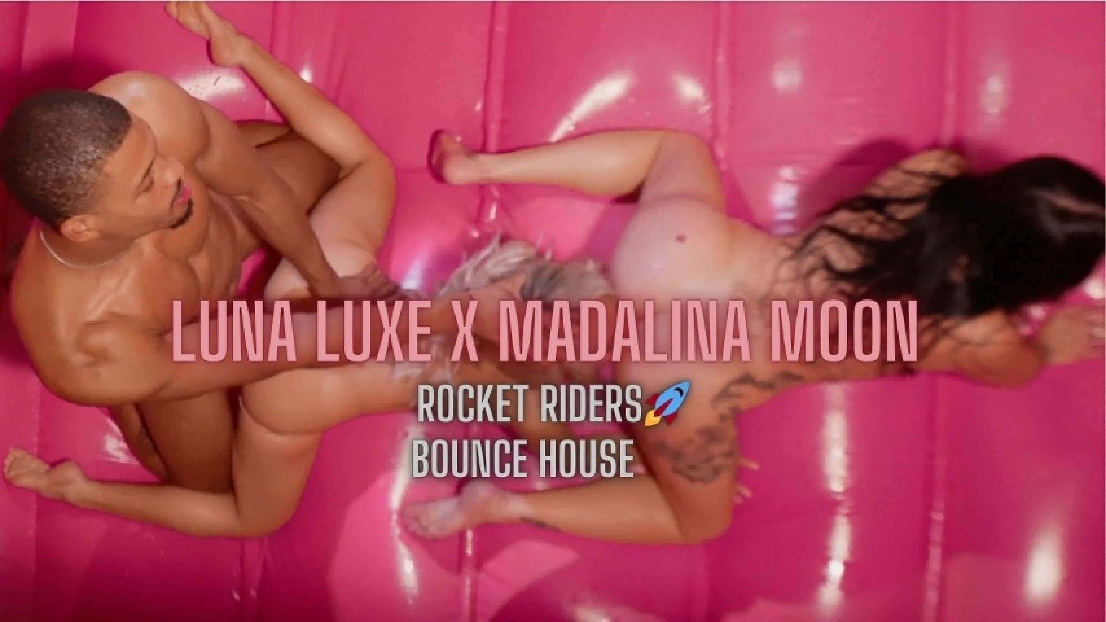 ROCKETRIDERS BOUNCEHOUSE FT. MADALINA MOON X LUNA LUXE