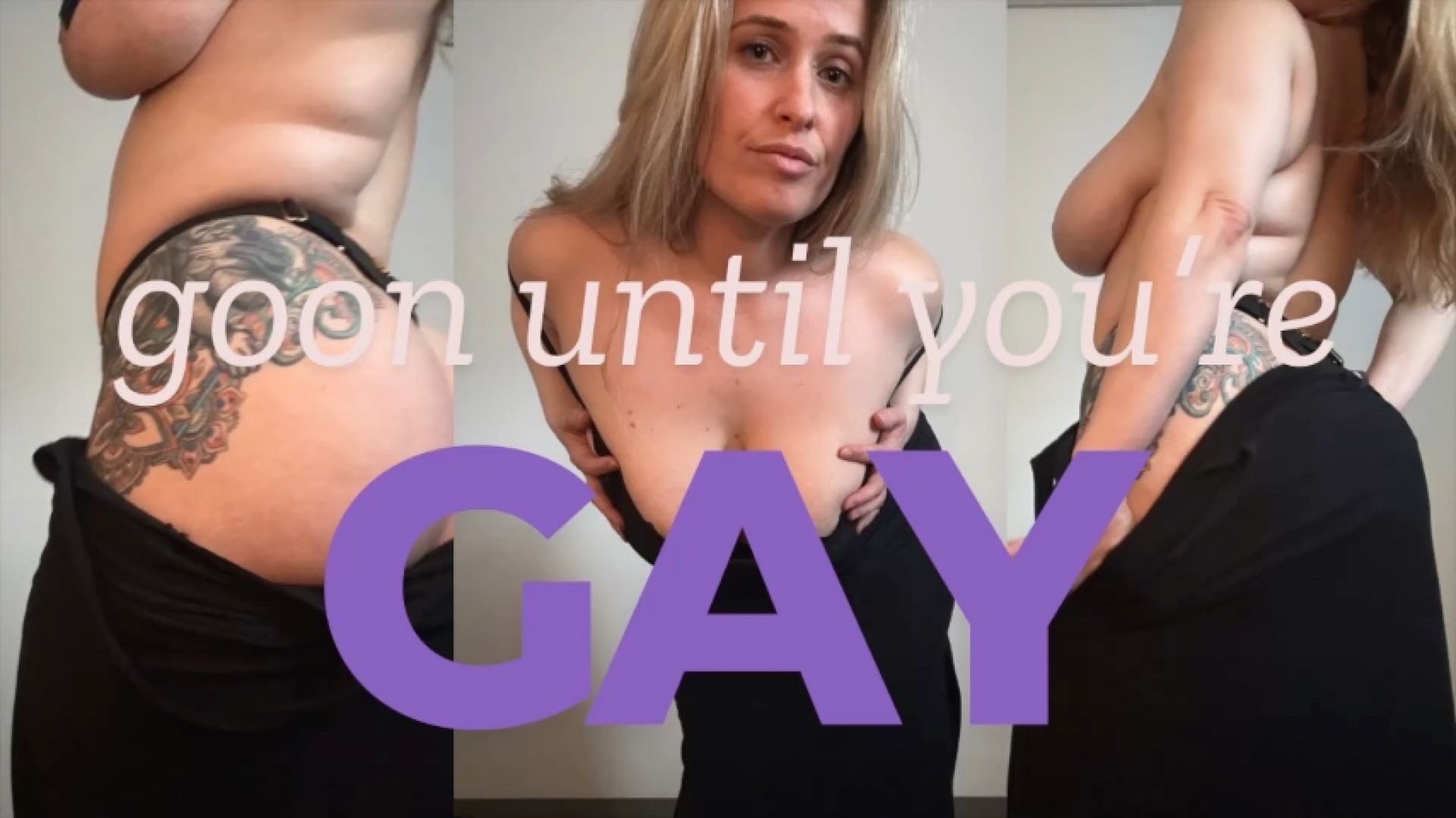 Goon Until You're Gay