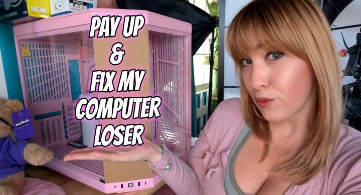 Pay Up And Fix My Computer Loser