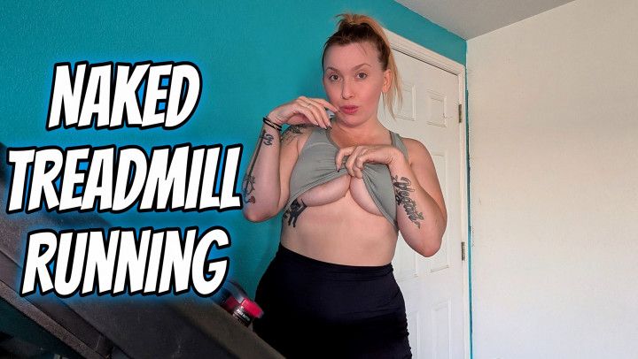 Naked Treadmill Running