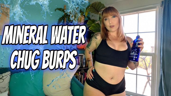Mineral Water Chug Burps