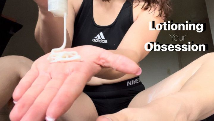 Lotioning Your Obsession