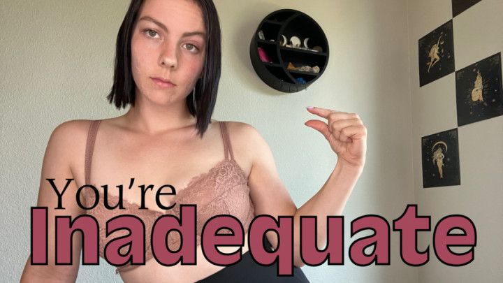 Youre Inadequate