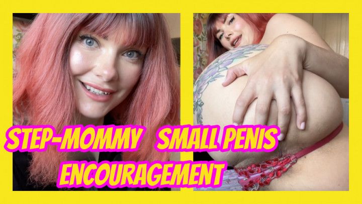 Step-Mommys Small Penis Encouragement