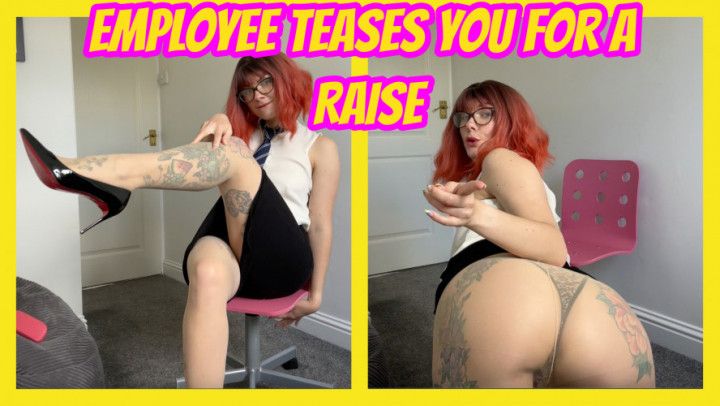 Employee Teases You For A Raise