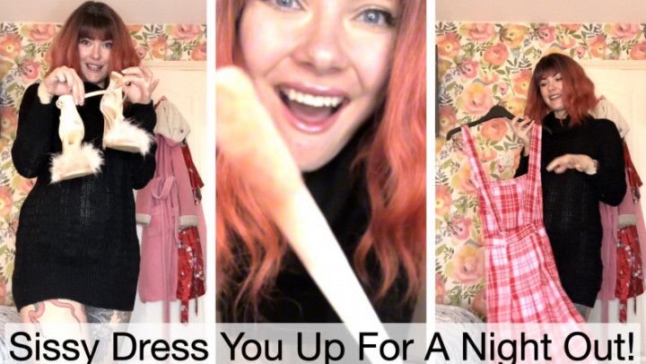 Sissy Dress You Up For A Night Out