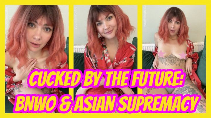 Cucked by the Future: BNWO and Asian Supremacy
