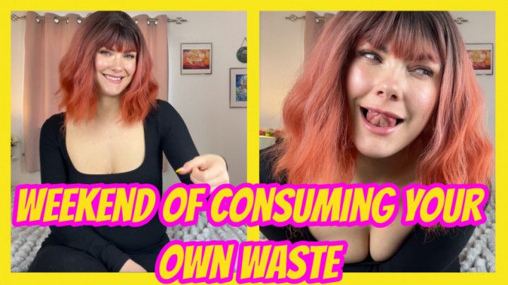 Weekend Of Consuming Your Own Waste
