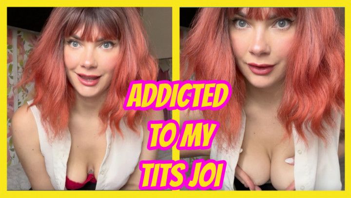Addicted to my tits JOI