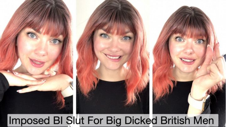 Imposed BI Slut For Big Dicked British Men