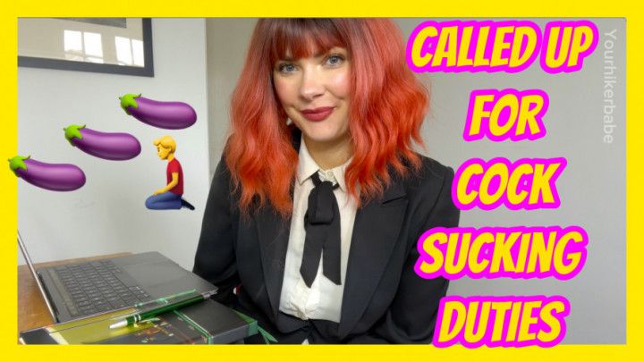 Called Up For Cock Sucking Duties