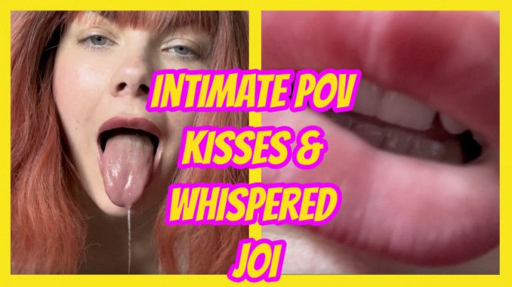 Intimate POV Kisses &amp; Whispered JOI
