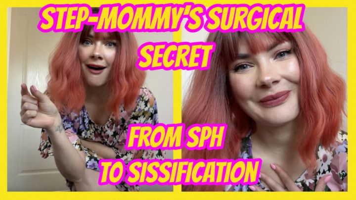 Mommys Surgical Secret- From SPH to Sissification
