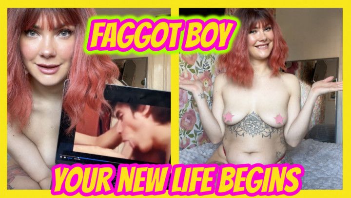 Faggot Boy, Your New Life Begins