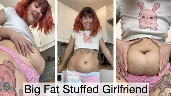 Big Fat Stuffed Girlfriend - Feedee / Feeder Kink