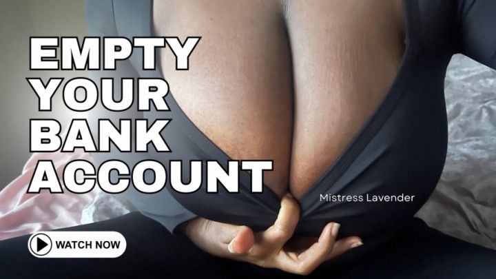 EMPTY YOUR BANK ACCOUNT FOR MY HUGE BLACK TITS
